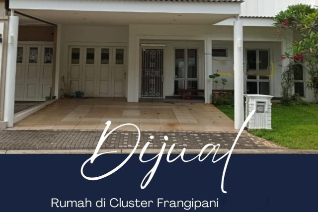Dijual Rumah SHM di Cluster Frangipani Bsd By Rumah Chinida (Dw)